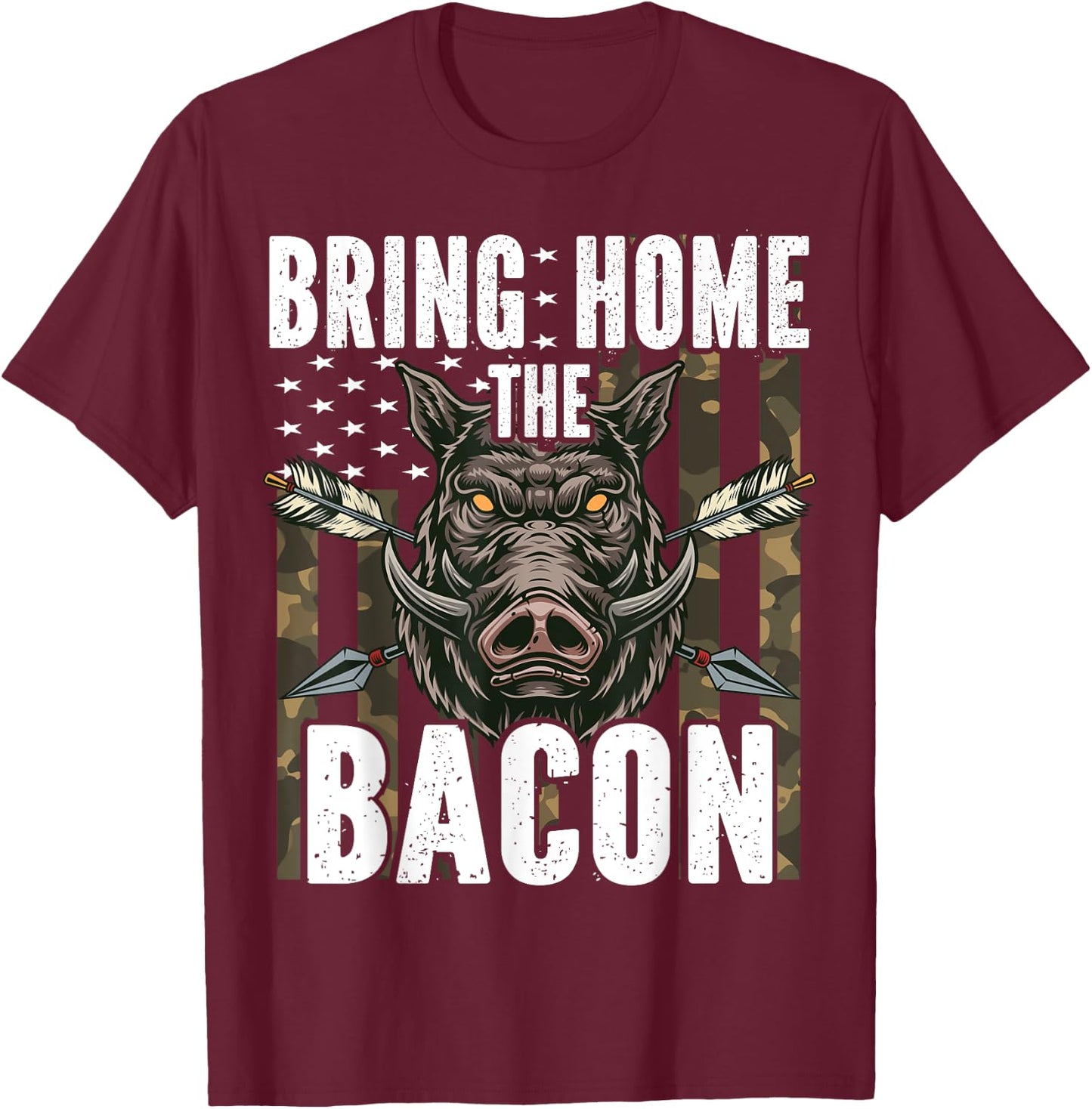 Bring Home The Bacon Hog Hunting Men Boar Wild Pig Hunter T-Shirt - T-Shirt | Maroon