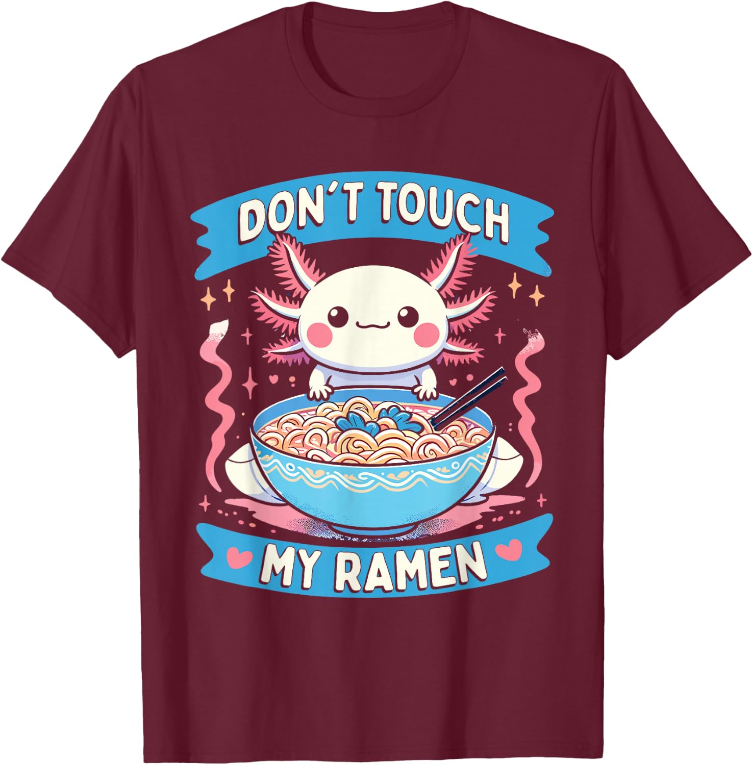 Funny Axolotl Noodle Gifts Graphic Ramen Anime Kawaii Axolotl T-Shirt - T-Shirt | Maroon