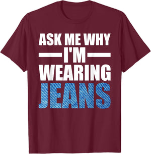 Denim Day Awareness Ask me why I'm wearing jeans T-Shirt - T-Shirt | Maroon