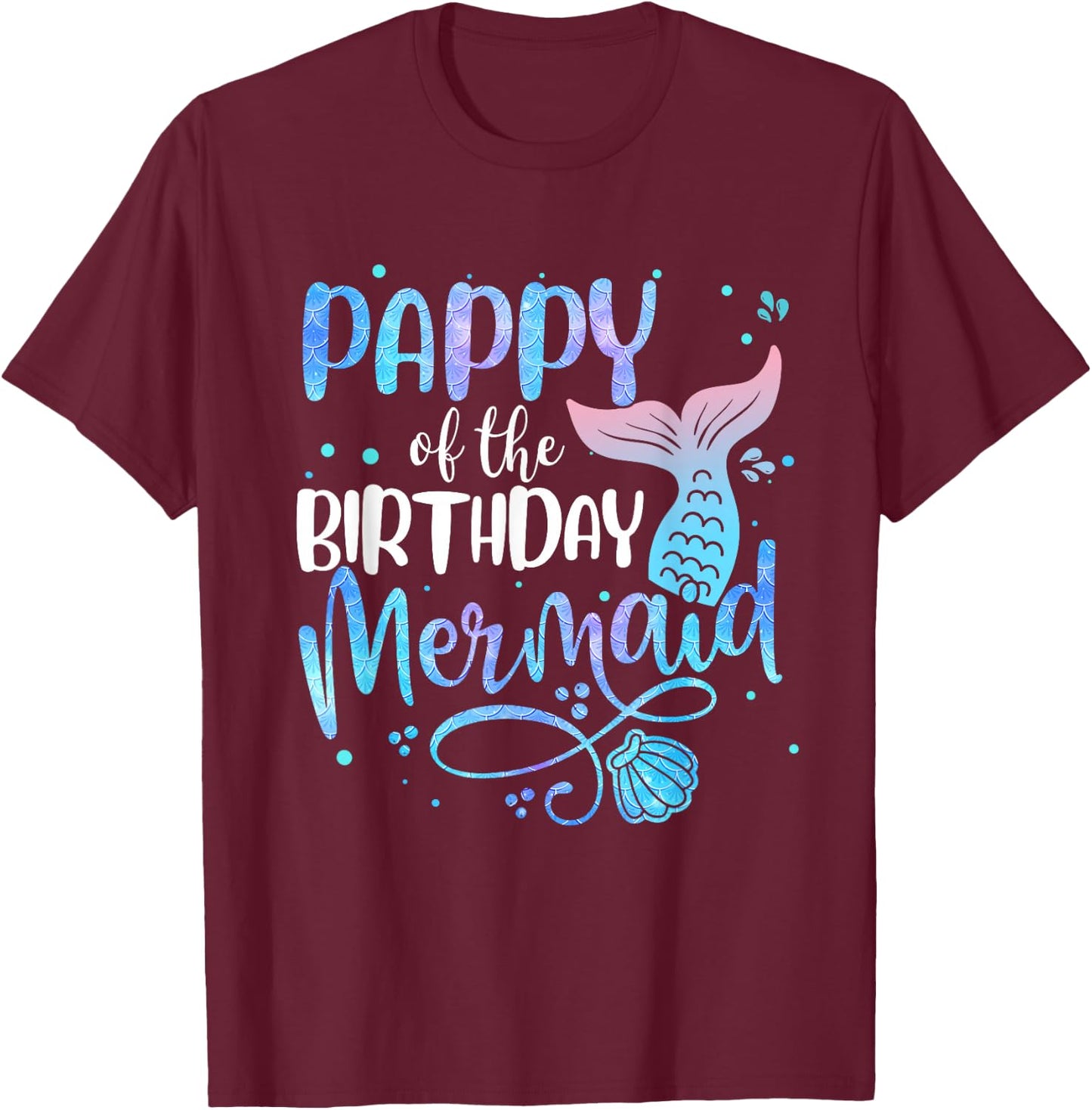 Pappy Of The Birthday Mermaid Family Matching Party Squad T-Shirt - T-Shirt | Maroon