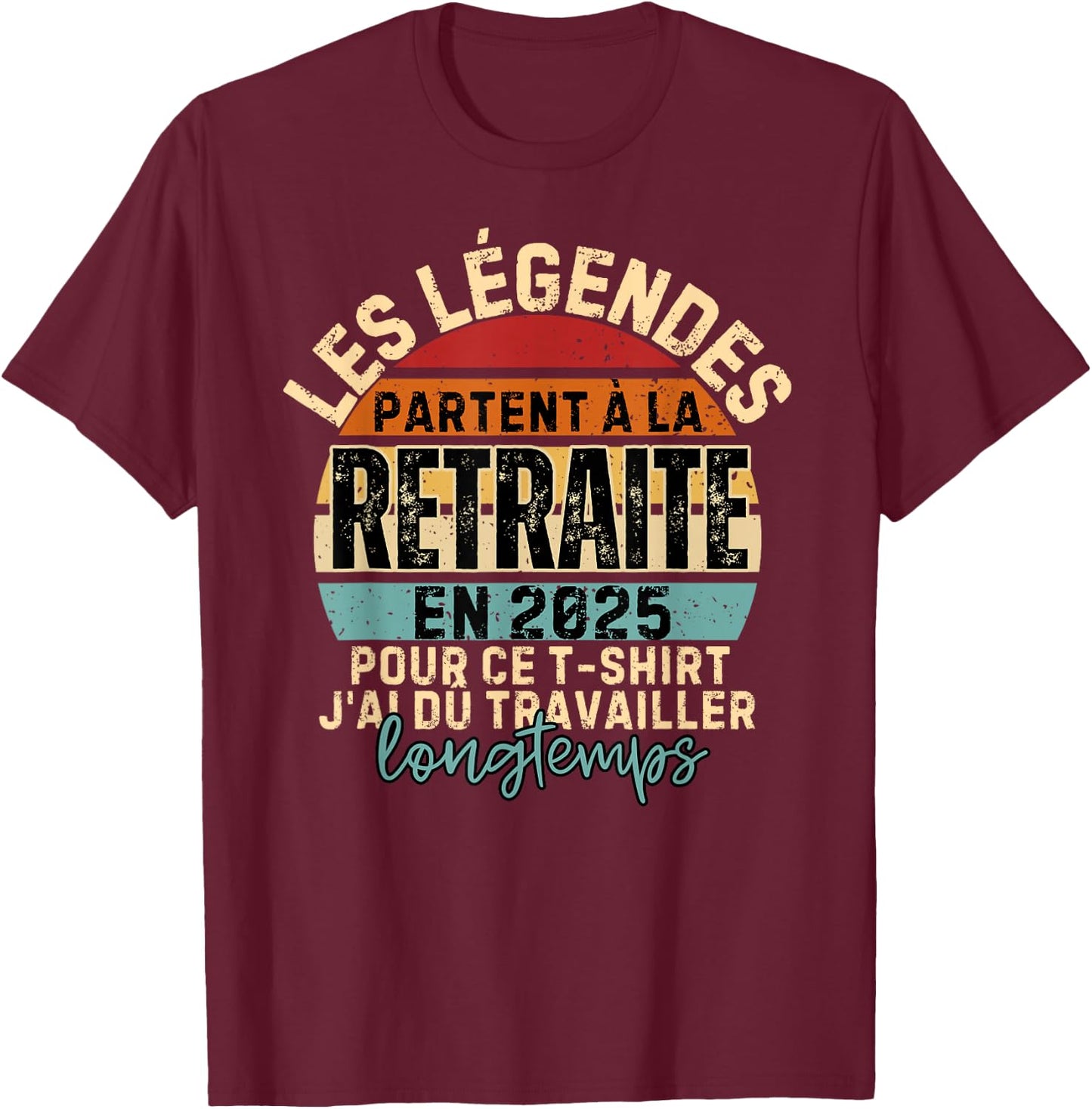 Retirement 2025 Man Women Retired 2025 , Black, S T-Shirt - T-Shirt | Maroon