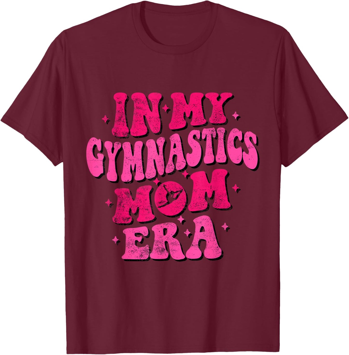 In My Gymnastics Mom Era Funny Gymnastics Mom Mothers Day T-Shirt - T-Shirt | Maroon