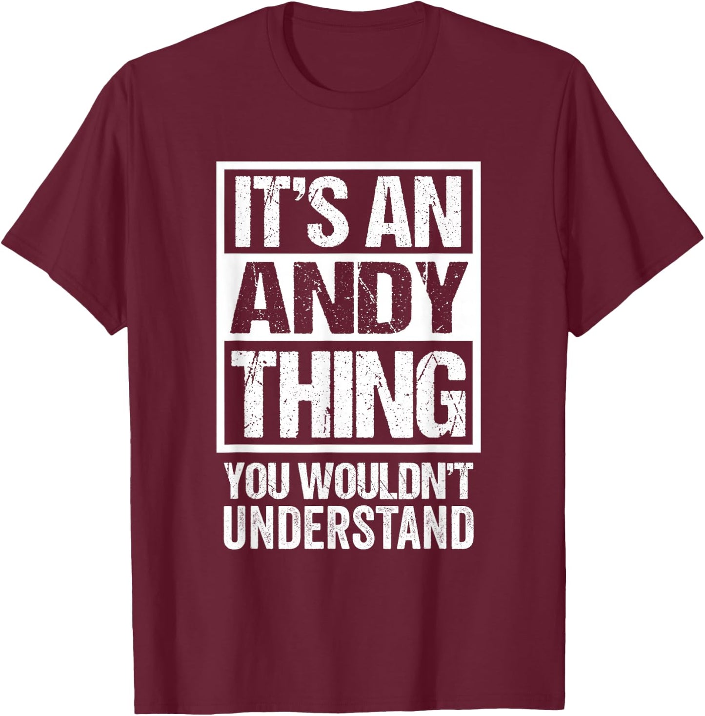 It's An Andy Thing You Wouldn't Understand T-Shirt - T-Shirt | Maroon