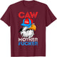 Caw Mother Fucker Funny 4th Of July Independence Day T-Shirt - T-Shirt | Maroon