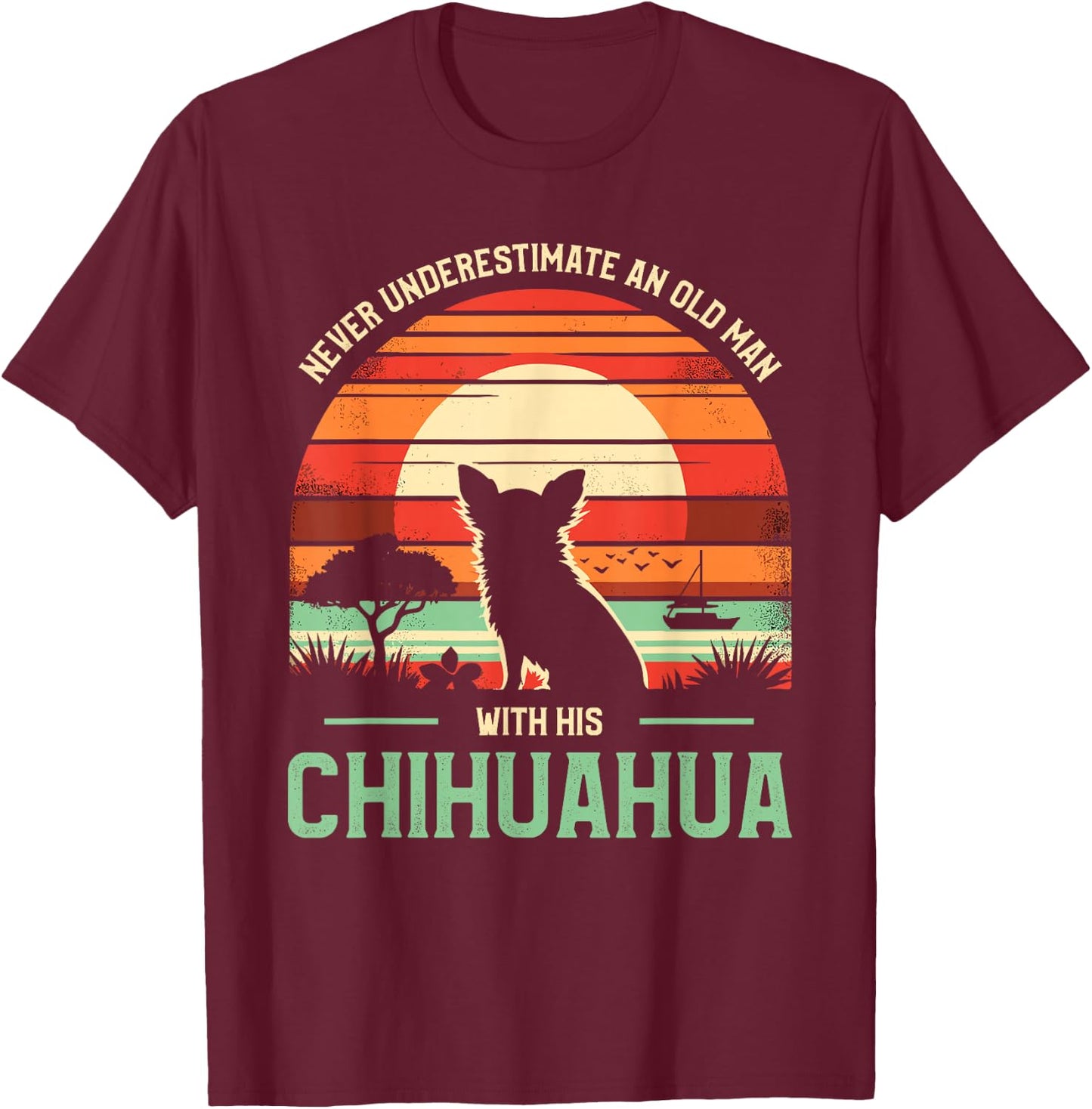Never Underestimate An Old Man With His Chihuahua Chi T-Shirt - T-Shirt | Maroon