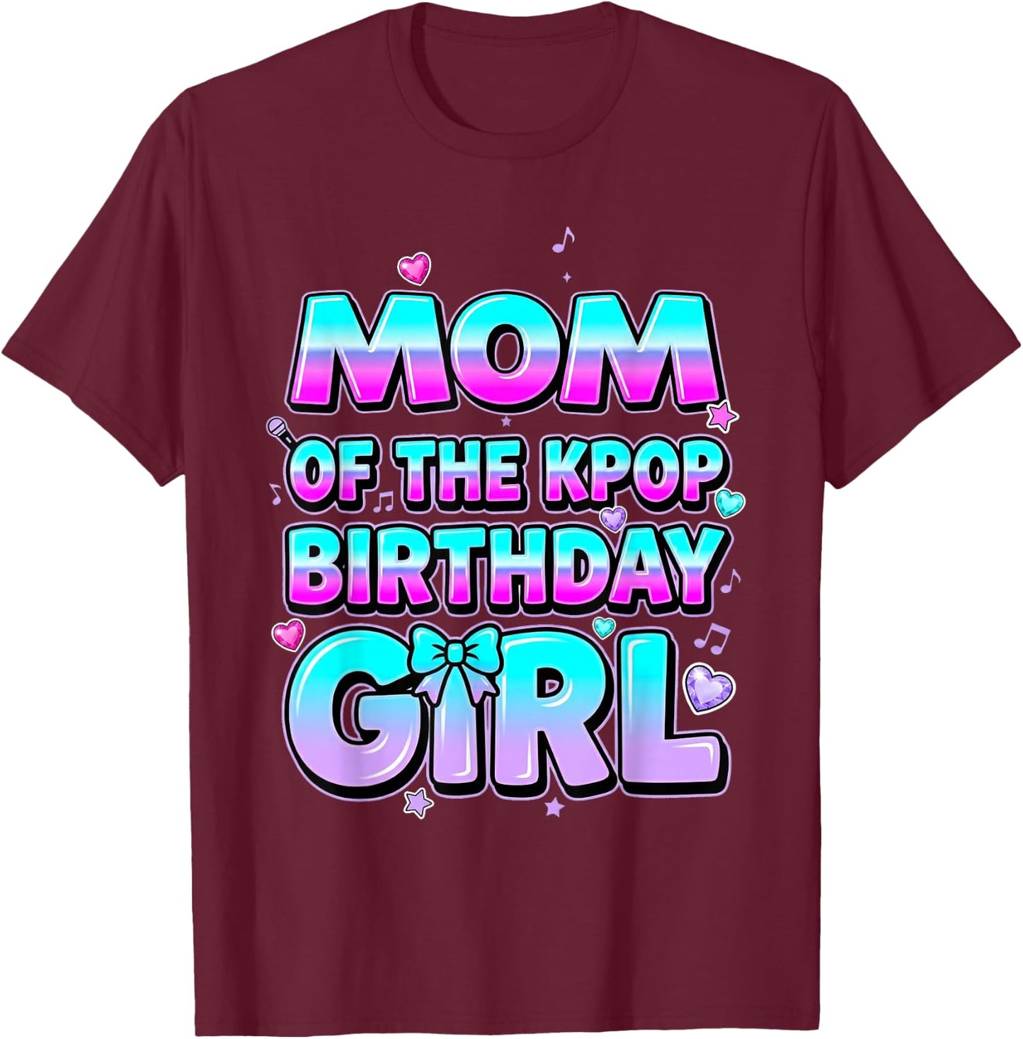 Mom of The Kpop Birthday Girl Korean Music Party Theme T-Shirt - T-Shirt | Maroon