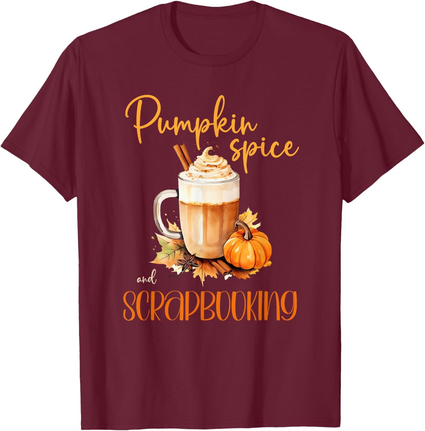 Pumpkin Spice & Scrapbooking | cute autumn rustic halloween T-Shirt - T-Shirt | Maroon