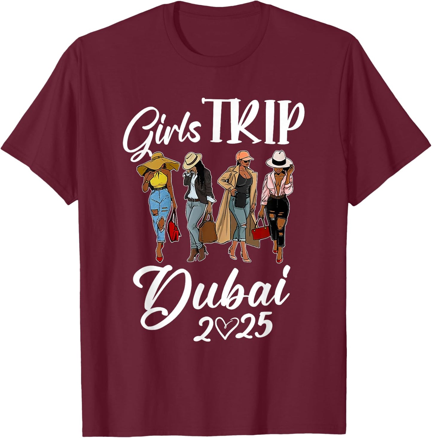 Dubai Girls Trip 2025 Birthday Squad Women Vacation Party T-Shirt - T-Shirt | Maroon