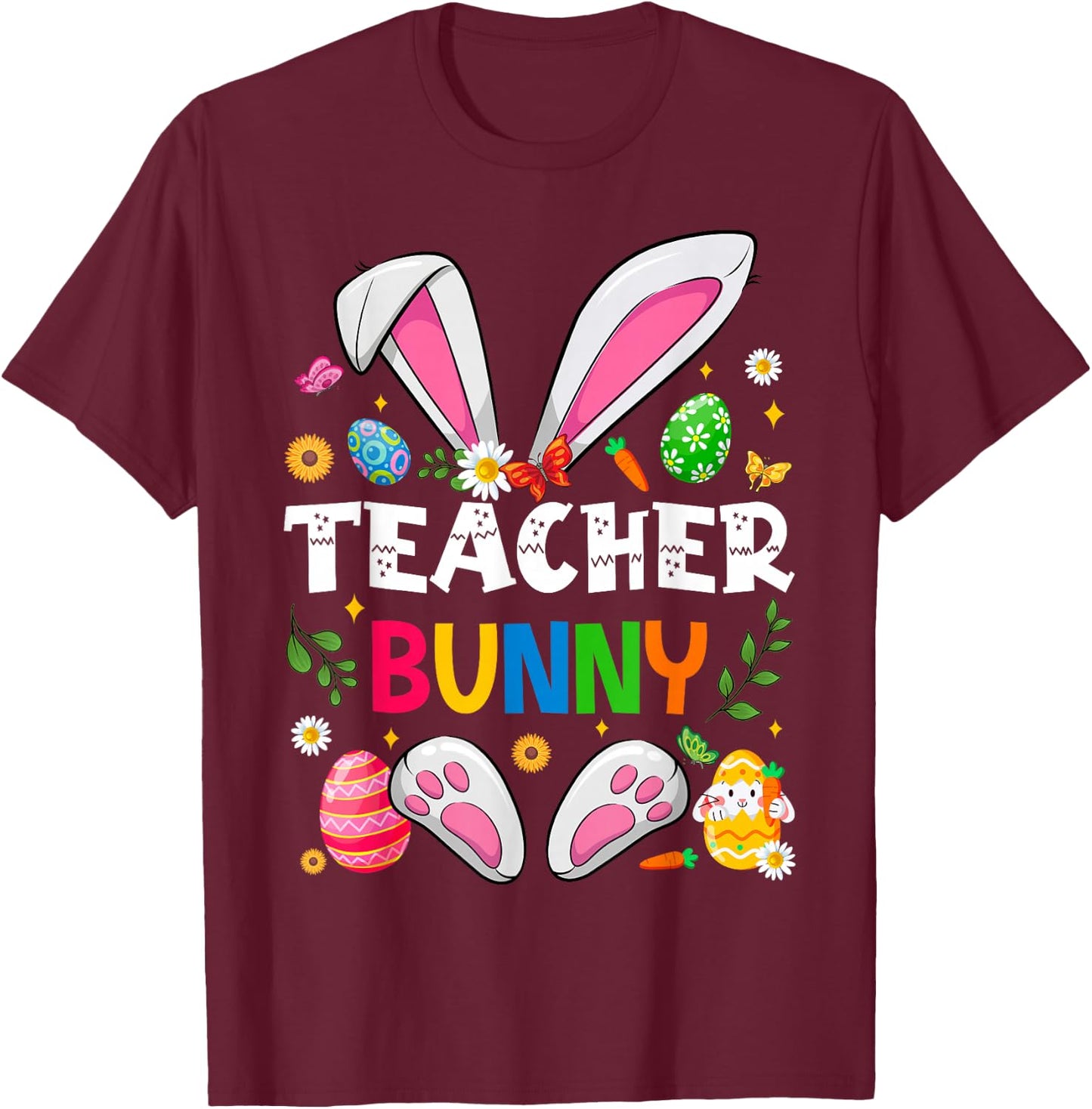 Cute Teacher Bunny Ears & Paws Easter Eggs Easter Day Girl T-Shirt - T-Shirt | Maroon