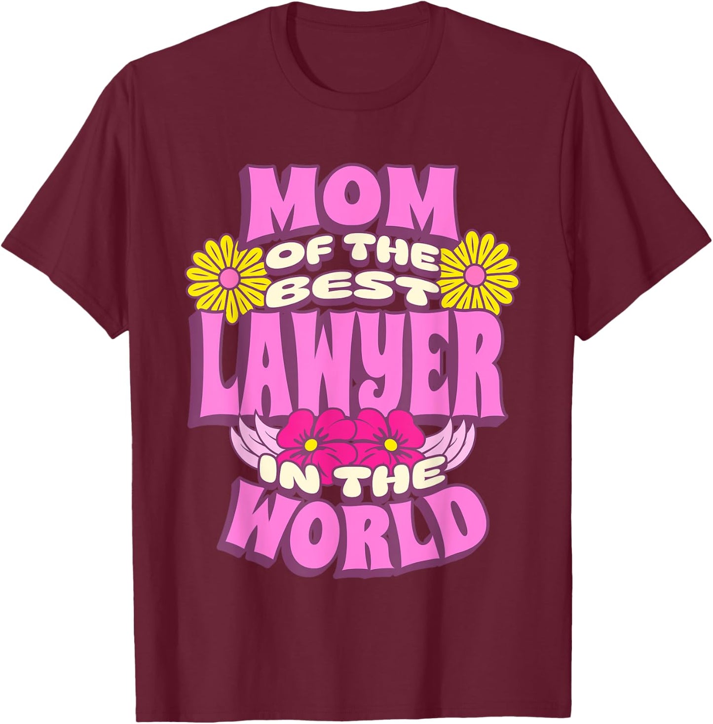 Mom of the Best Lawyer in the World Mother's Day T-Shirt - T-Shirt | Maroon