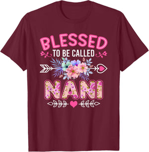Blessed To Be Called Nani Shirt Funny Grandma Mother's Day T-Shirt - T-Shirt | Maroon