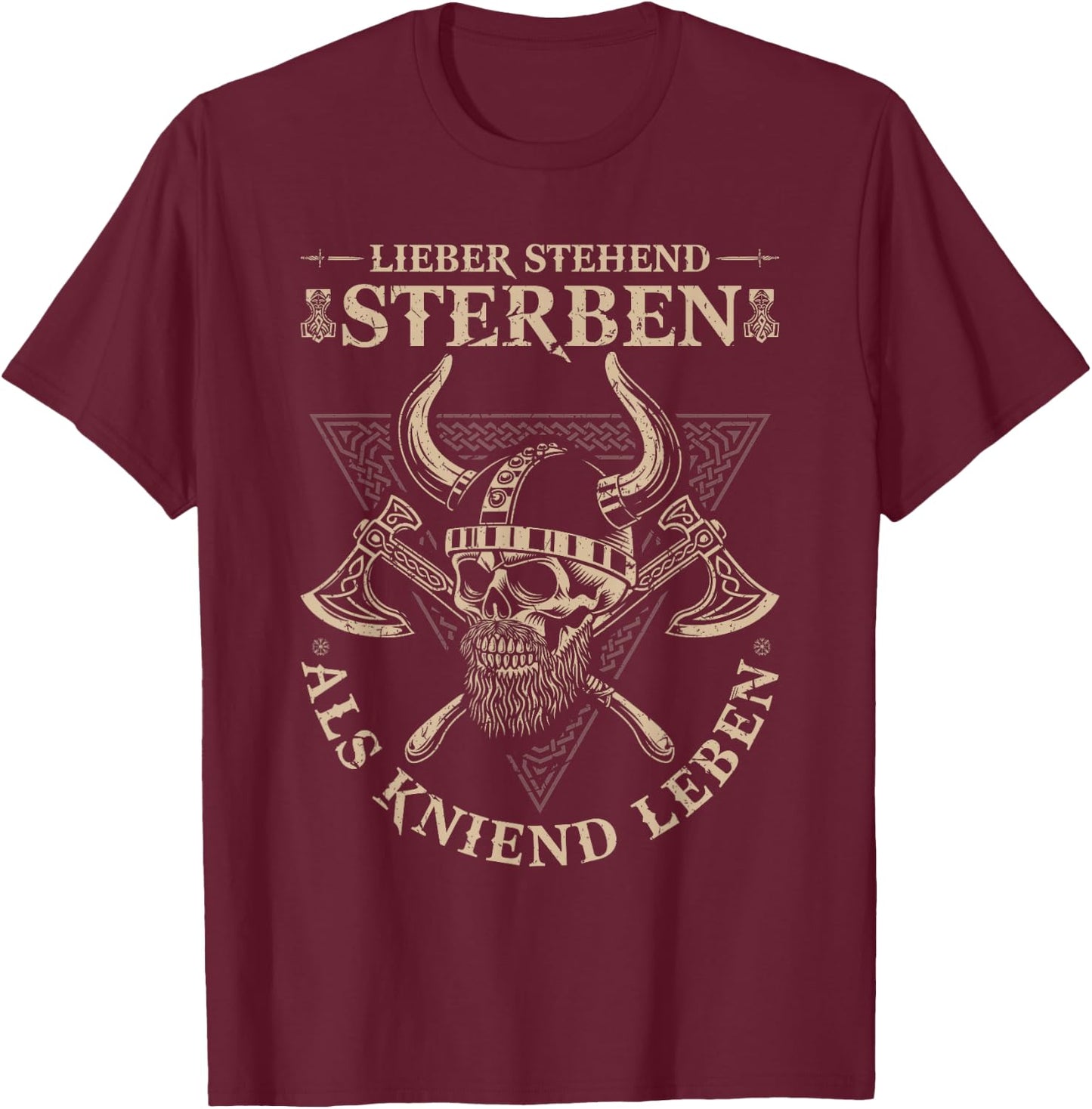 Viking Warrior, Lieber Stehend Sterben Als Kniend Leben , black T-Shirt - T-Shirt | Maroon