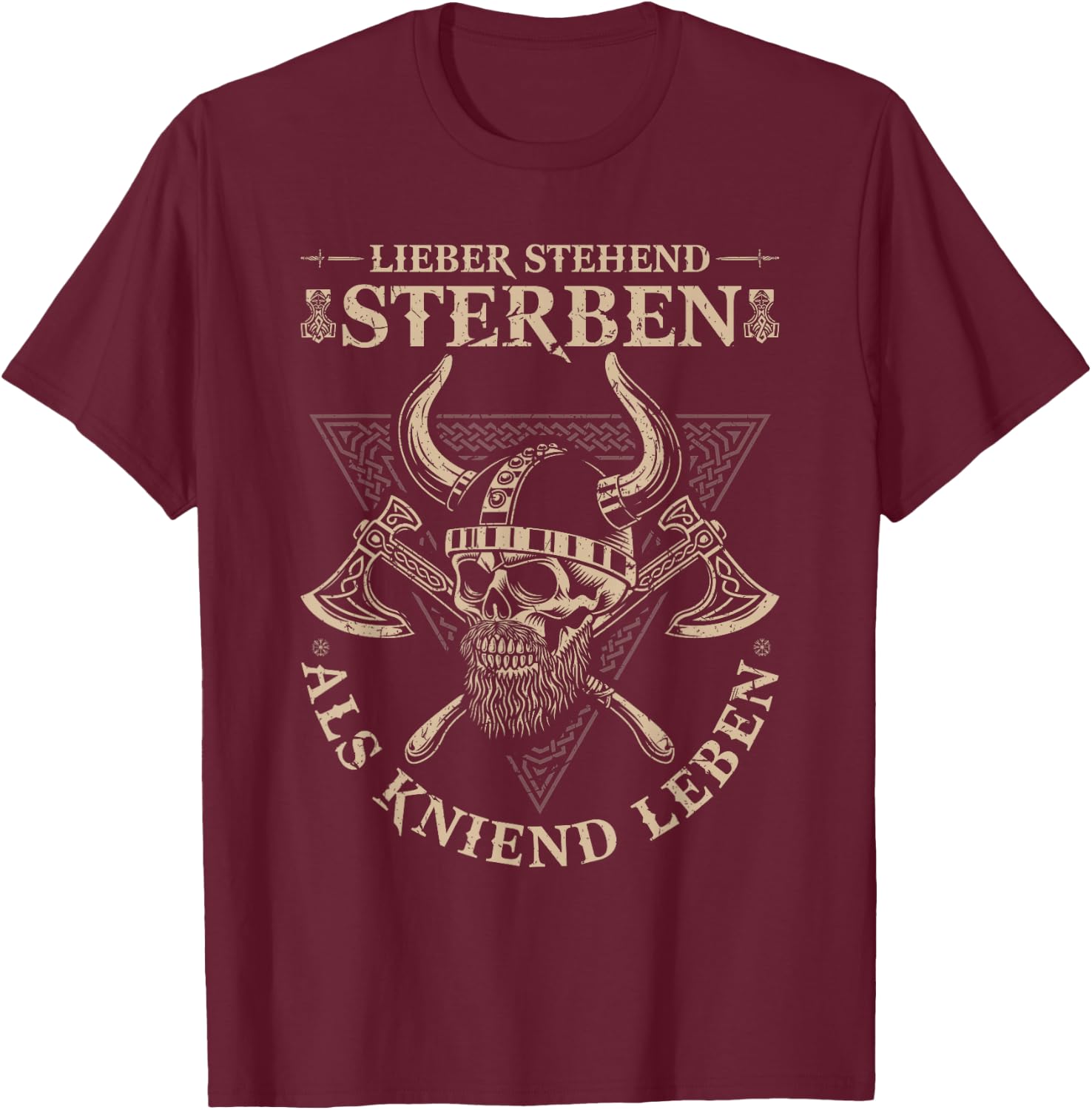 Viking Warrior, Lieber Stehend Sterben Als Kniend Leben , black T-Shirt - T-Shirt | Maroon