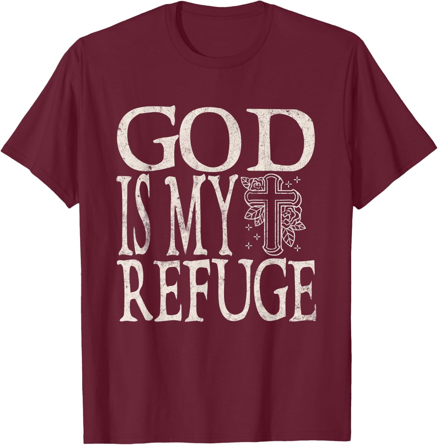 God Is My Refuge Jesus Christian Bible T-Shirt - T-Shirt | Maroon