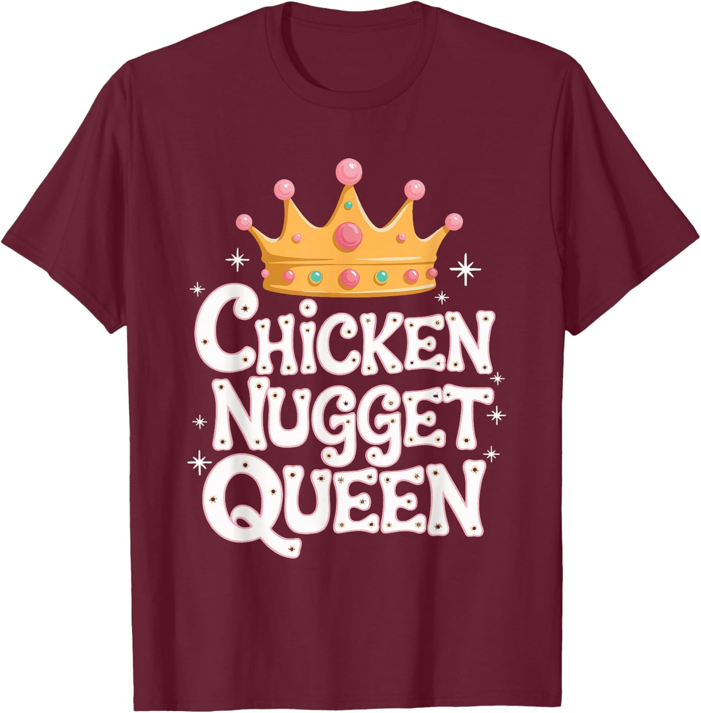 Chicken Nugget Queen T-Shirt - T-Shirt | Maroon