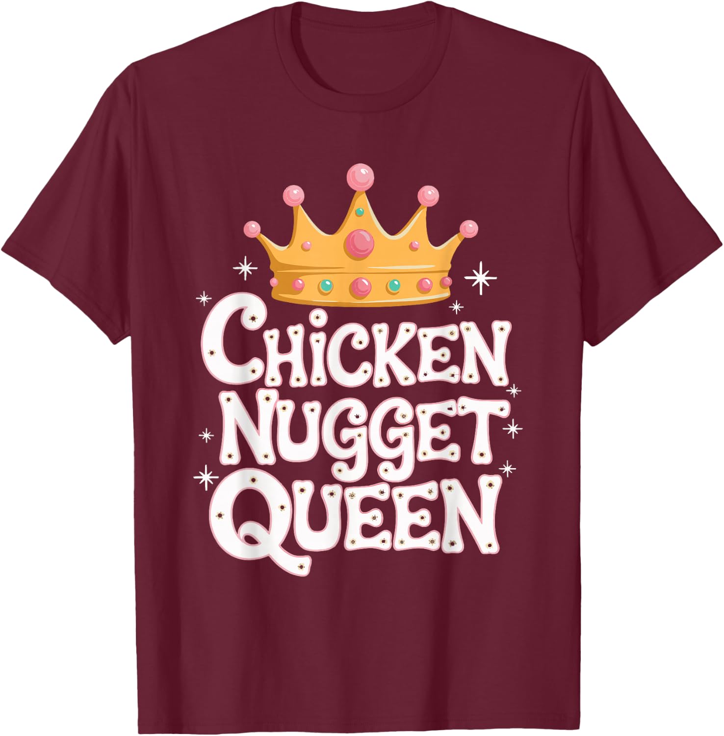 Chicken Nugget Queen T-Shirt - T-Shirt | Maroon