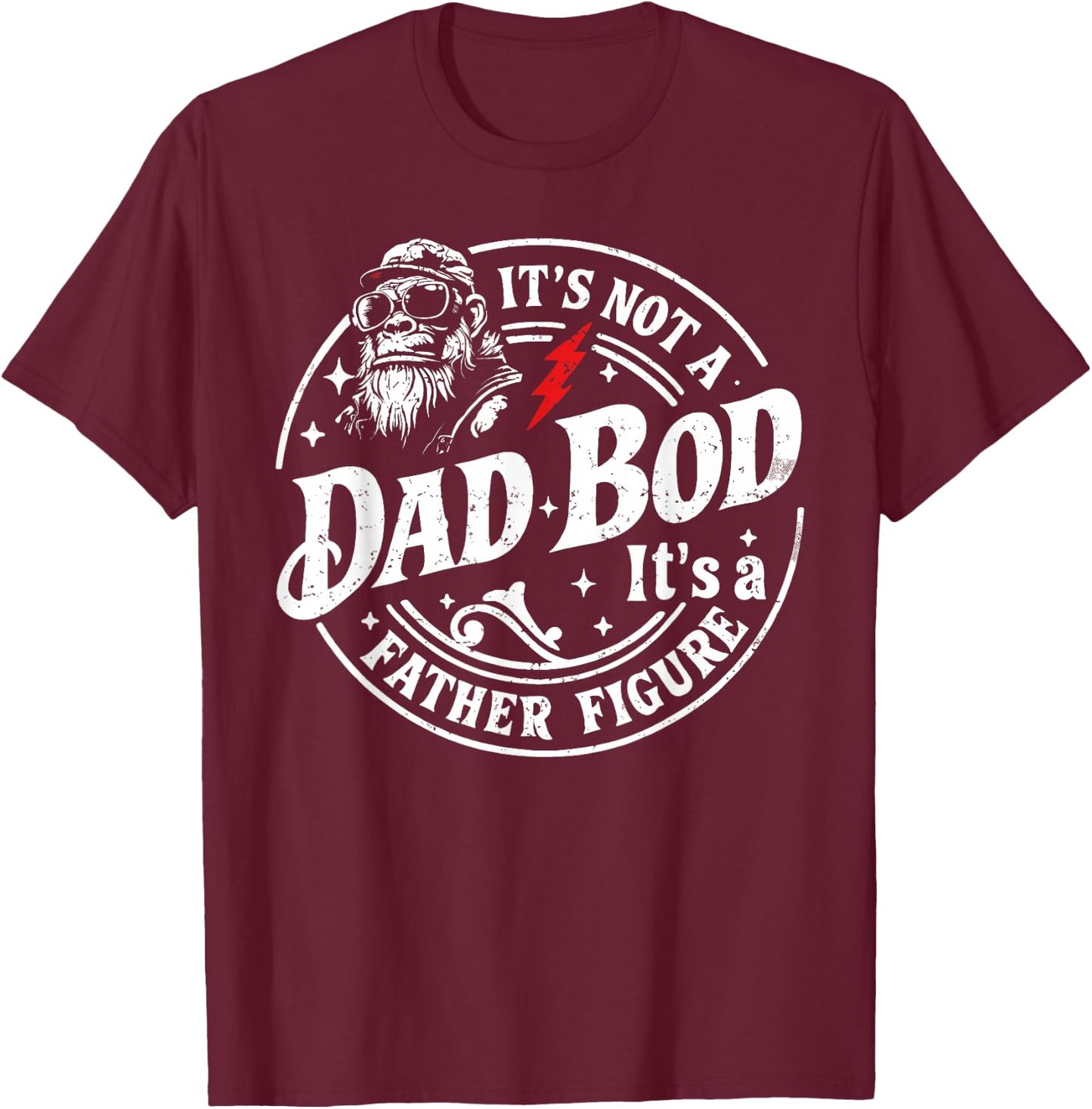 It's Not A Dad BOD It's A Father Figure Monkey Funny Dad T-Shirt - T-Shirt | Maroon