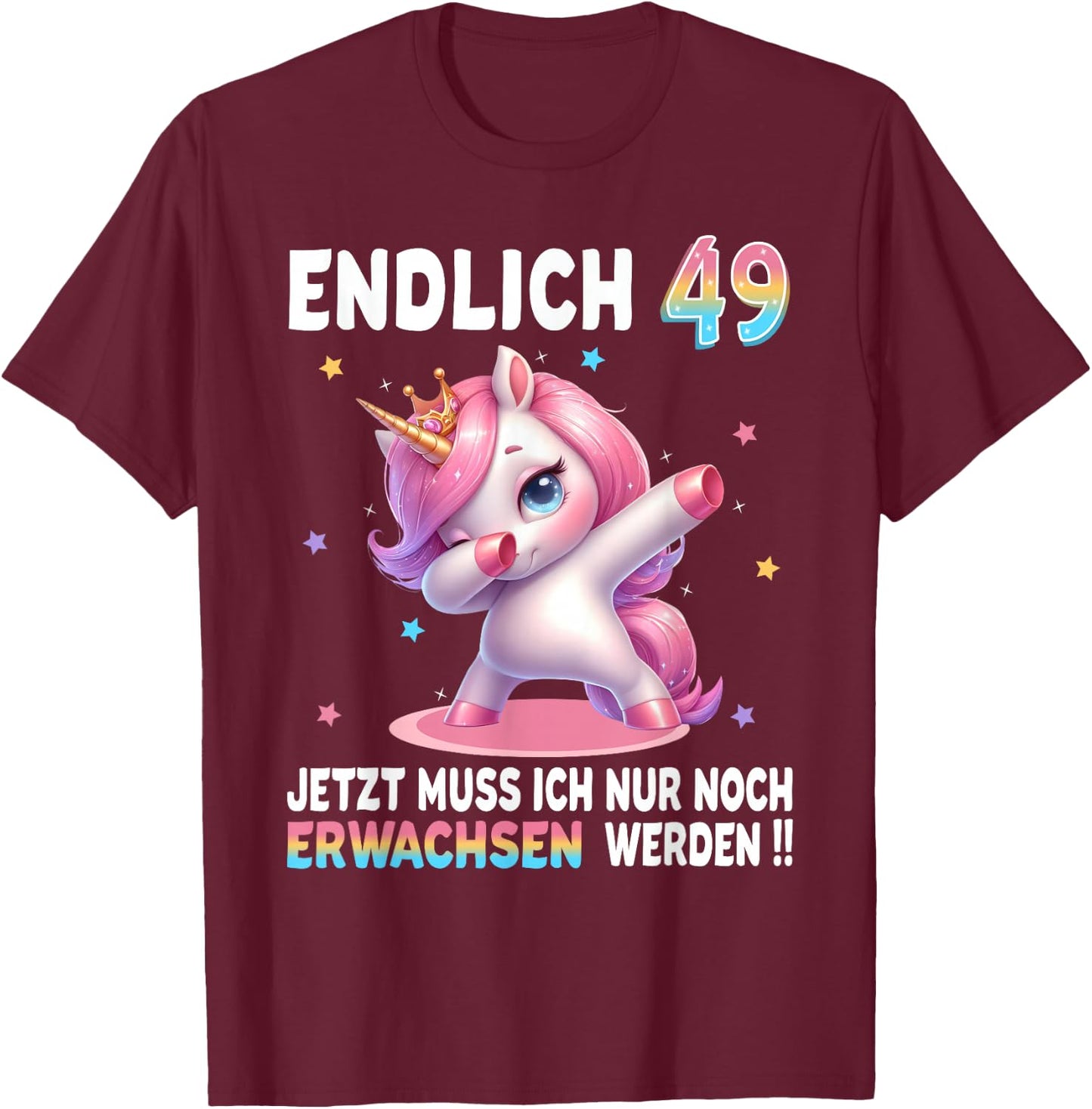 49th Birthday Woman 49 Years Party Outfit Funny Unicorn , black T-Shirt - T-Shirt | Maroon