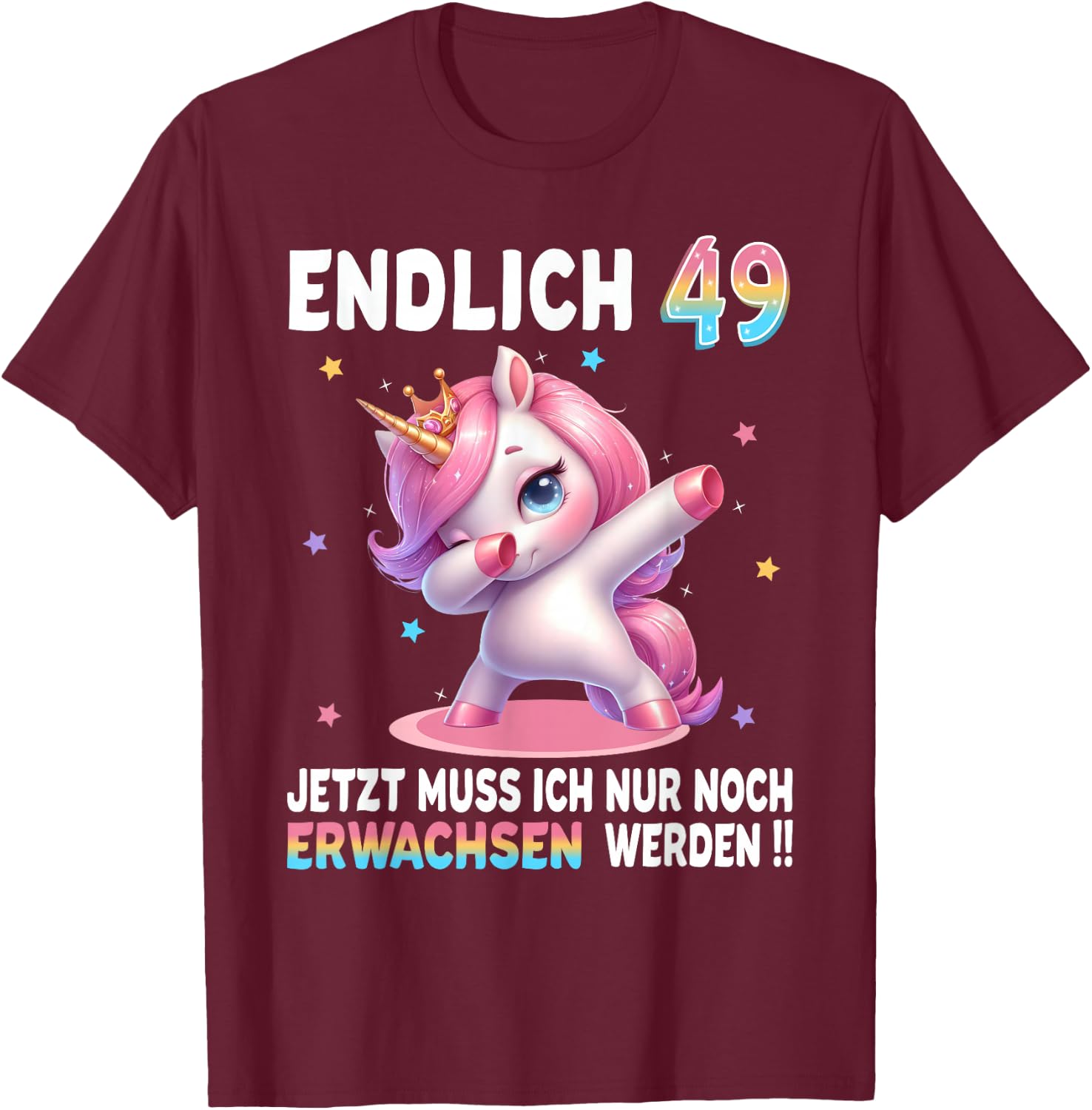 49th Birthday Woman 49 Years Party Outfit Funny Unicorn , black T-Shirt - T-Shirt | Maroon