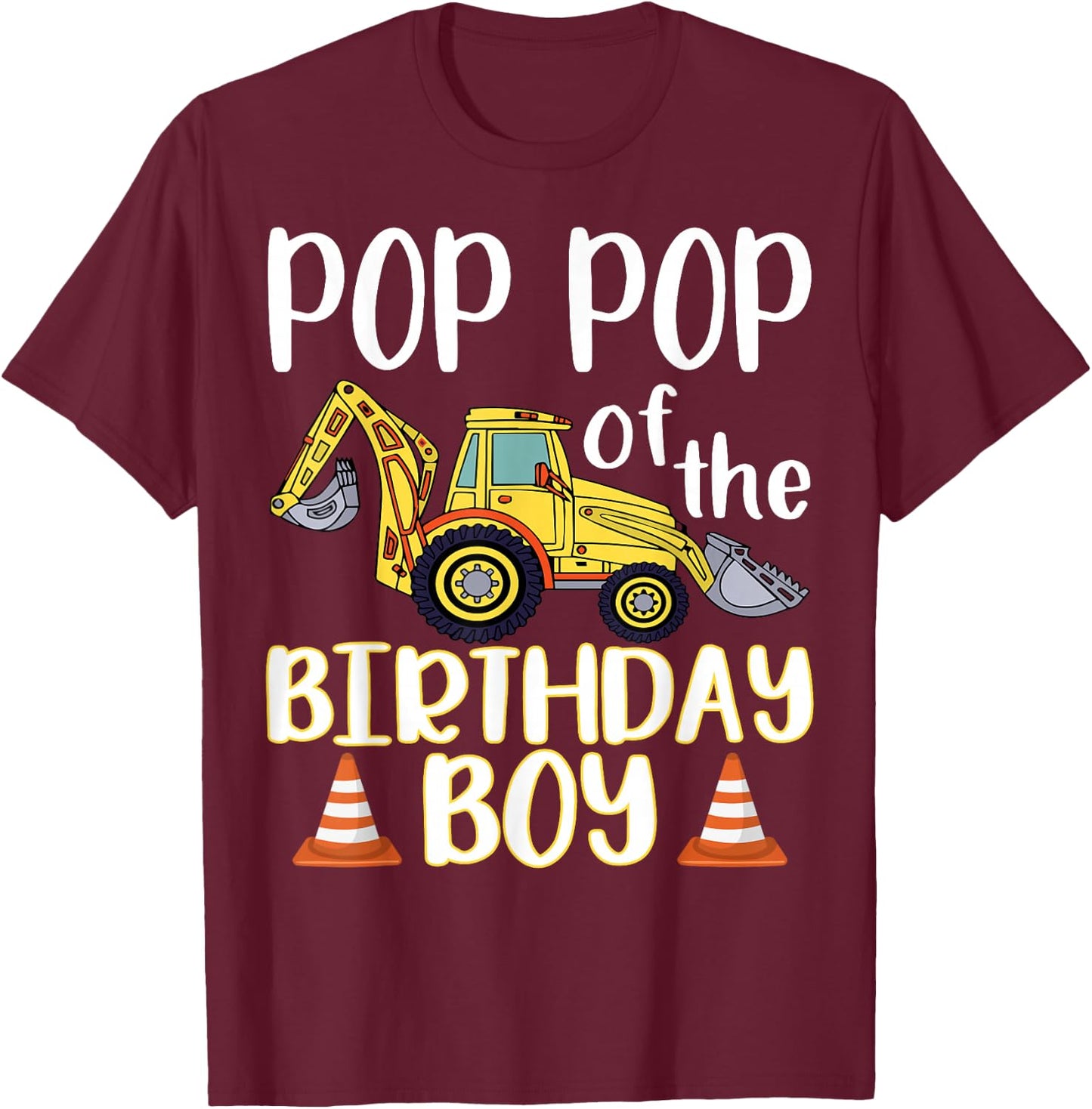 Pop Pop of The Birthday for Boy Excavator Construction Truck T-Shirt - T-Shirt | Maroon