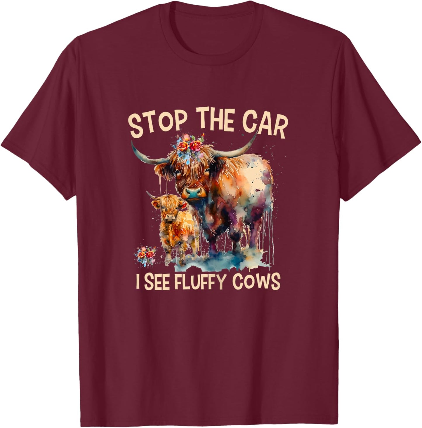 Stop The Car I See Fluffy Cows Highland Cow Breeder T-Shirt - T-Shirt | Maroon