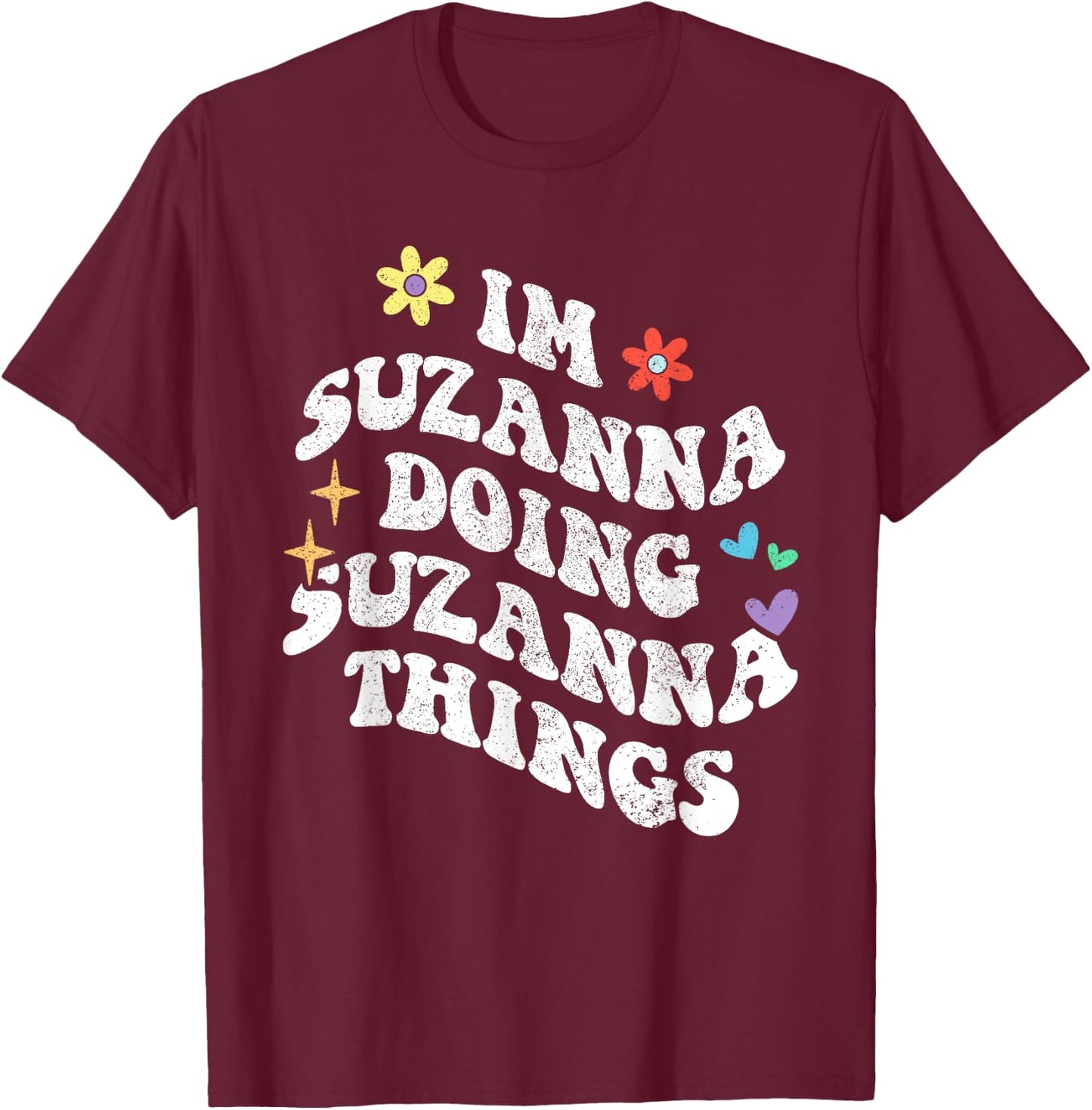 Retro Groovy Im Suzanna Doing Suzanna Things Funny Mother's T-Shirt - T-Shirt | Maroon