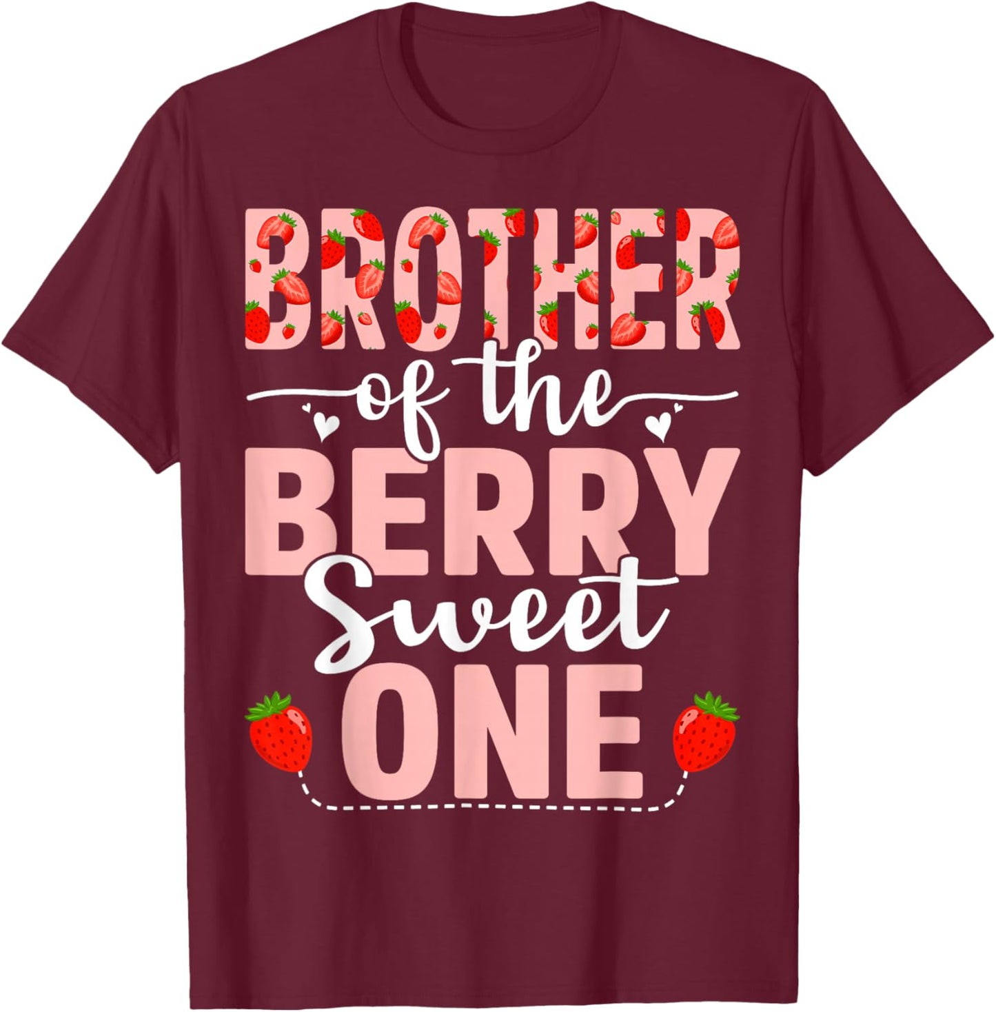 Brother Of The Berry Sweet One Birthday Strawberry Brother T-Shirt - T-Shirt | Maroon