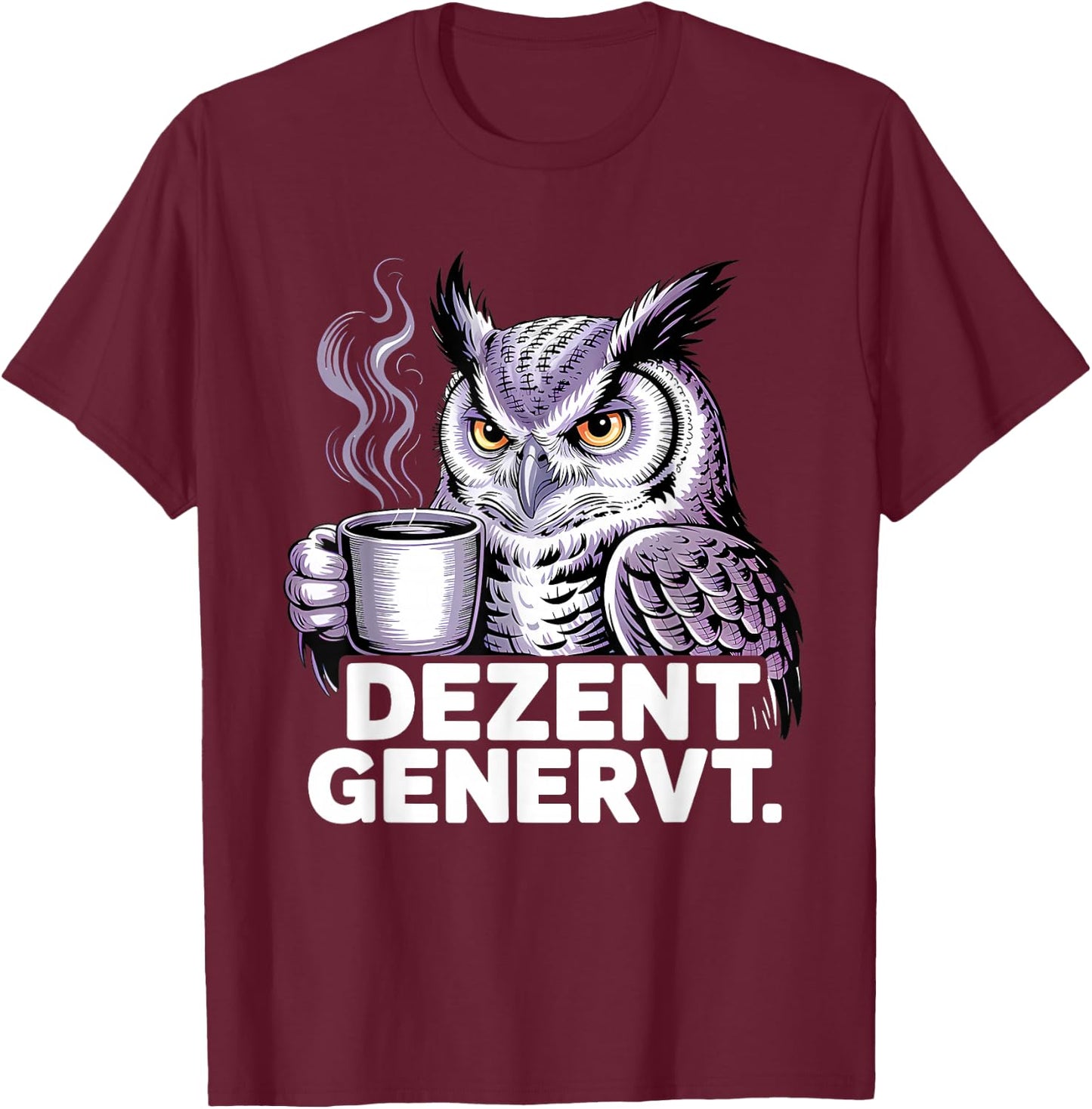 Dezent Genervt T-Shirt - T-Shirt | Maroon