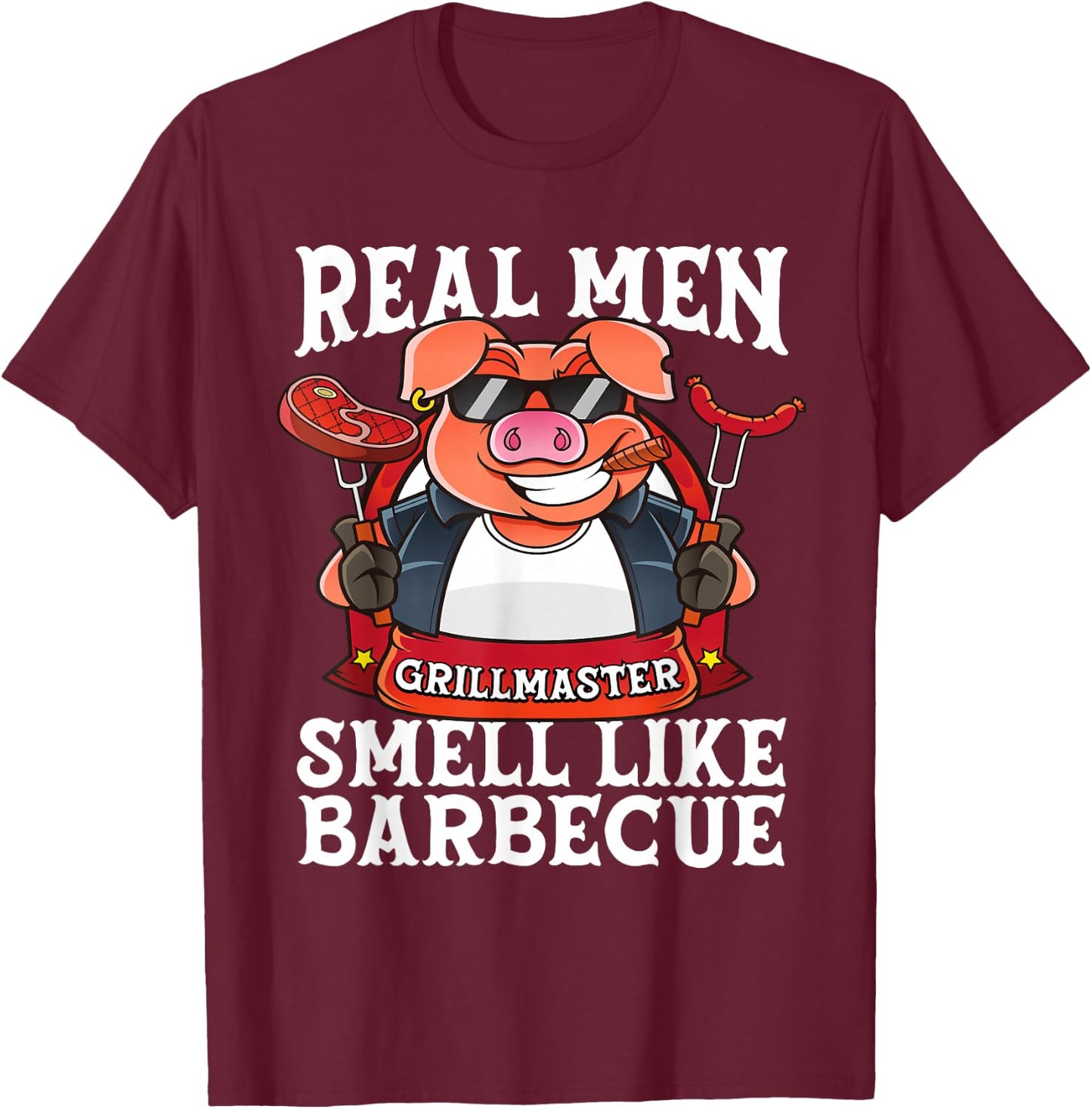 Funny Real Men Smell Like Barbecue Pig Fathers Day Grilling T-Shirt - T-Shirt | Maroon