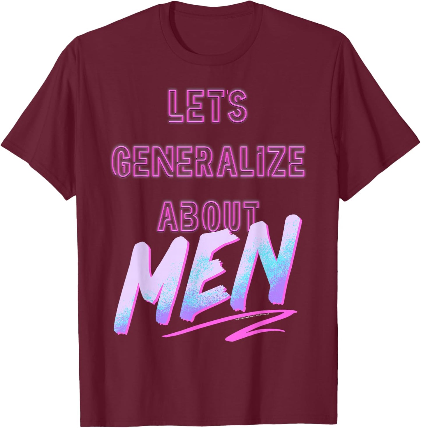 Crazy Ex-Girlfriend Lets Generalize About Men T-Shirt - T-Shirt | Maroon