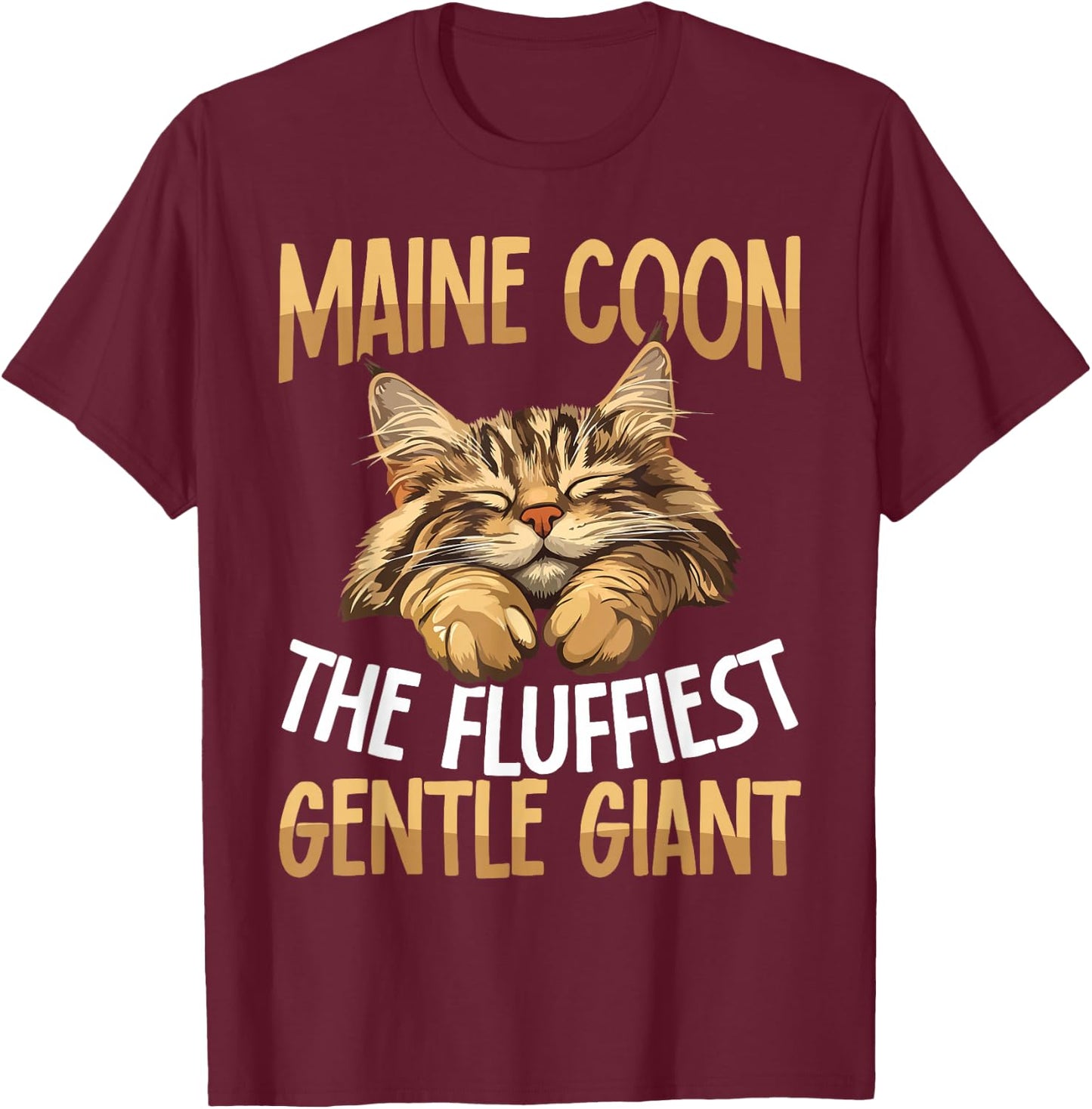 Maine Coon Cat The Fluffiest Gentle Giant T-Shirt - T-Shirt | Maroon