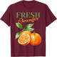 Fresh Oranges Homestead Homegrown Farmhouse Farmer T-Shirt - T-Shirt | Maroon
