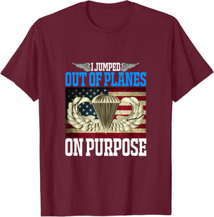 I Jumped Out Of Planes On Purpose Funny Airborne T-Shirt - T-Shirt | Maroon