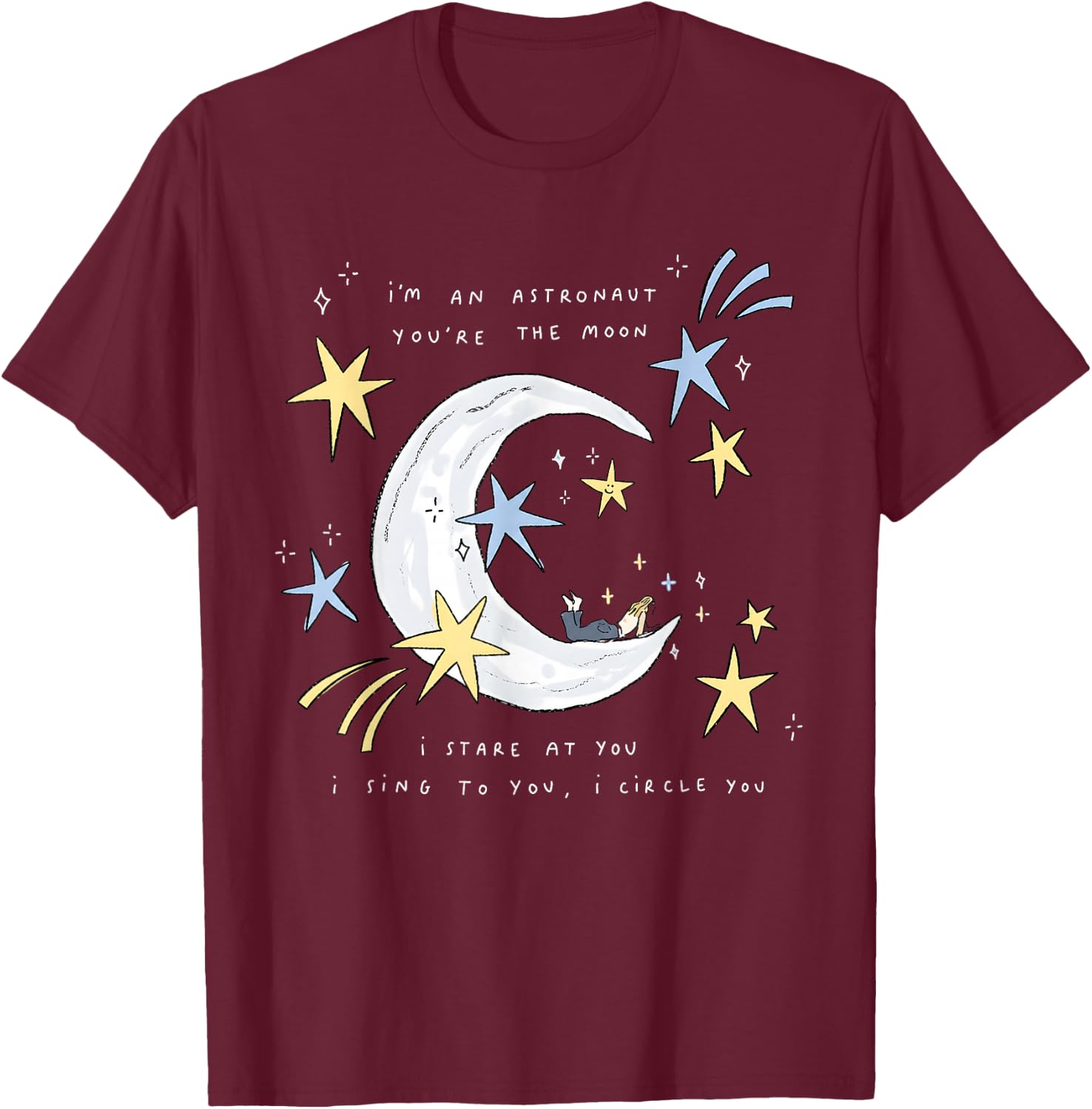 I'm an Astronaut, You're the Moon T-Shirt - T-Shirt | Maroon