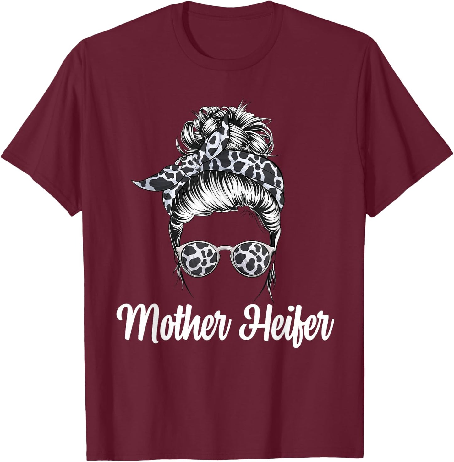 Messy Bun Mother Heifer Farmer Cow Mom Farming Cows Women T-Shirt - T-Shirt | Maroon