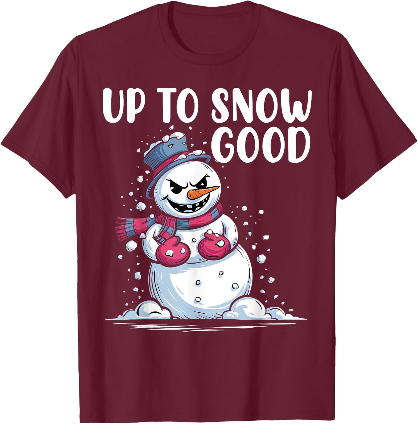 Up to Snow Good Funny Snowman Ready For Snow Balls Fight T-Shirt - T-Shirt | Maroon
