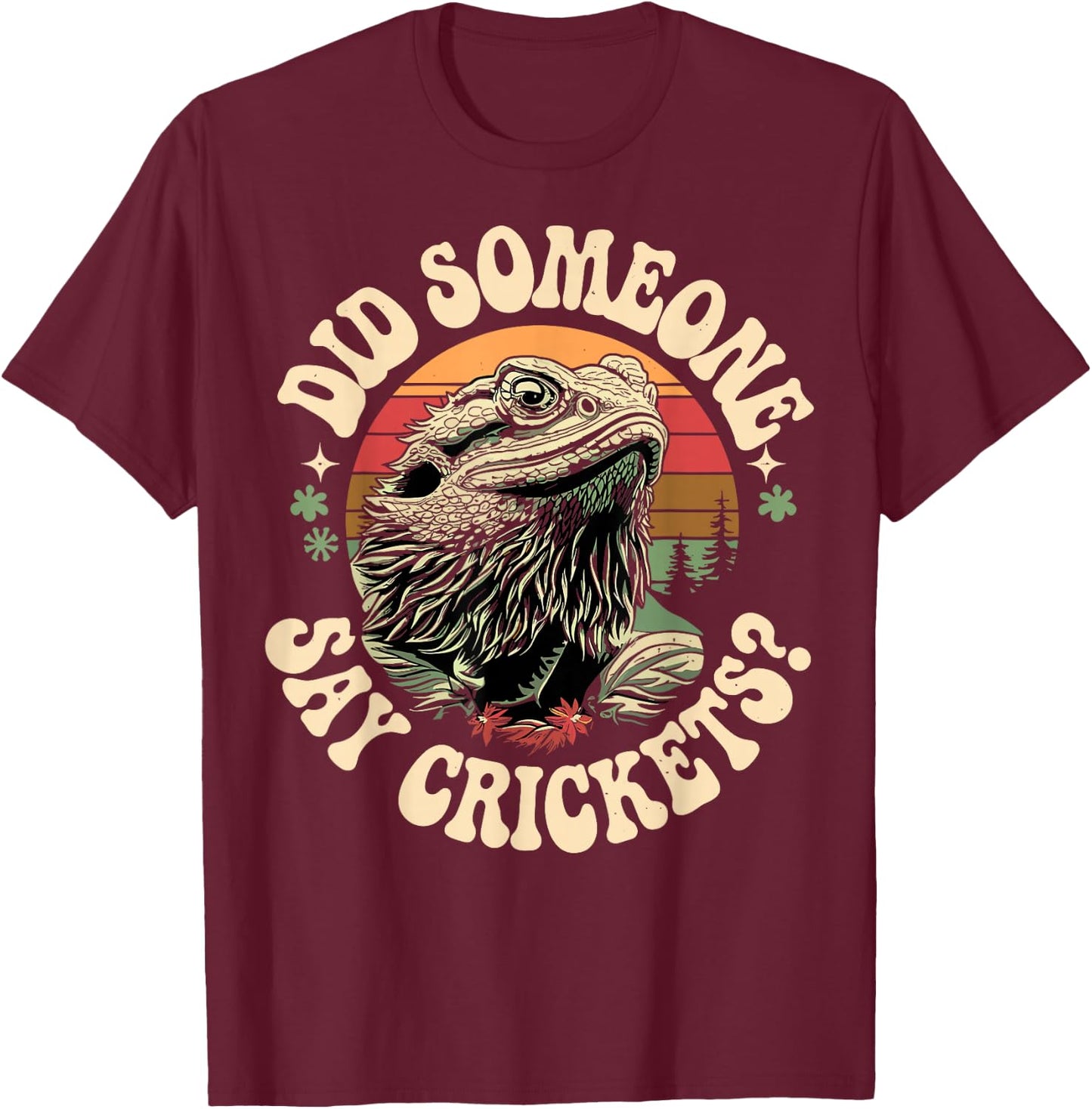 Bearded Dragon Lover Retro Got Crickets Tiny Dinosaur T-Shirt - T-Shirt | Maroon