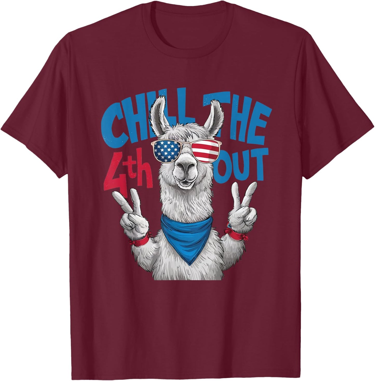 Chill the 4th Out Llama Funny Patriotic Independence Day T-Shirt - T-Shirt | Maroon