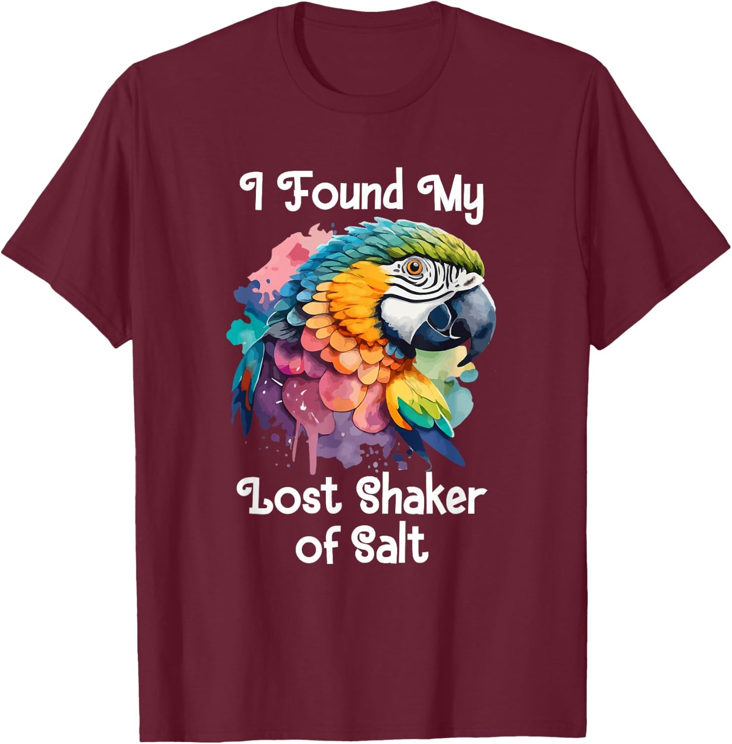 Found My Lost Shaker Salt Fun Parrot Head Art T-Shirt - T-Shirt | Maroon