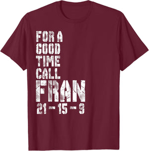 Gym Shirt For A Good Time Call Fran 21-15-9 Herren Damen T-Shirt - T-Shirt | Maroon