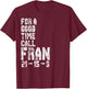 Gym Shirt For A Good Time Call Fran 21-15-9 Herren Damen T-Shirt - T-Shirt | Maroon