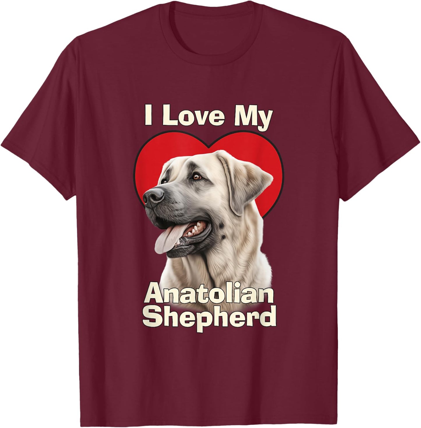I Love My Anatolian Shepherd Puppy Dog T-Shirt - T-Shirt | Maroon