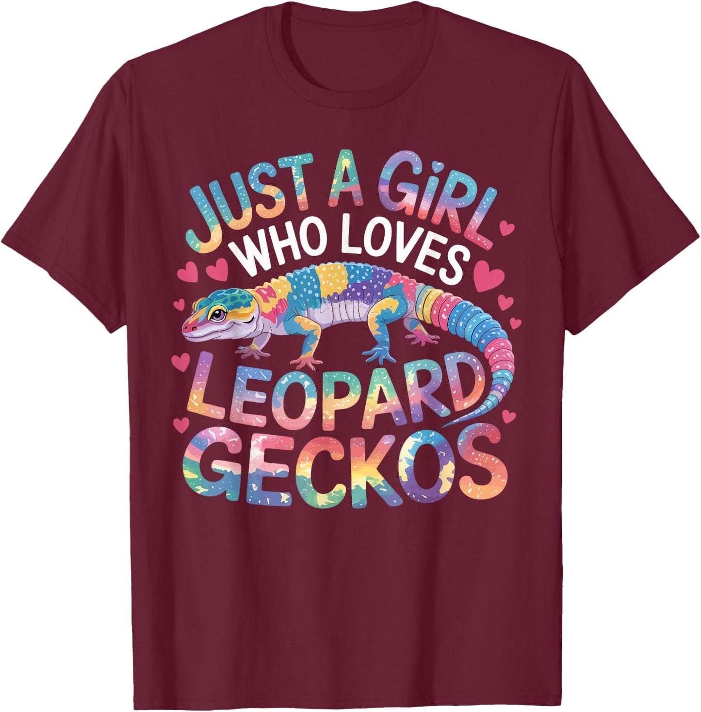 Just a Girl Who Loves Leopard Geckos Colorful Reptile Gifts T-Shirt - T-Shirt | Maroon