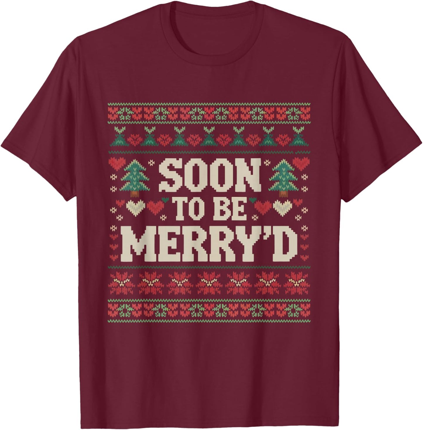Soon To Be Merry'd Engaged Couples Matching Ugly Christmas T-Shirt - T-Shirt | Maroon