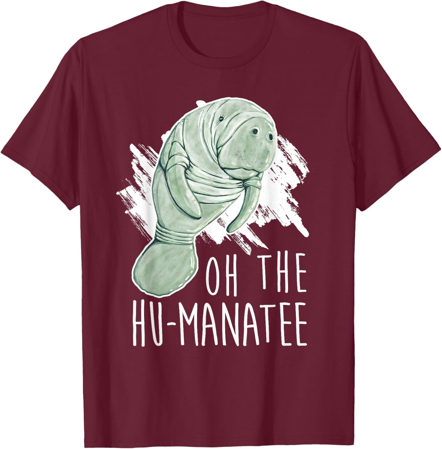 Manatee Appreciation Day I Oh The Hu-Manatee T-Shirt - T-Shirt | Maroon