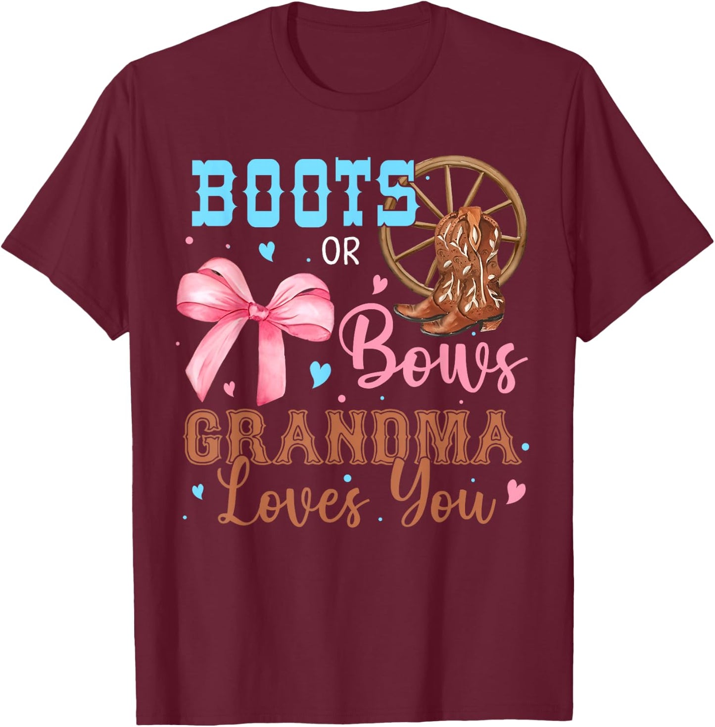 Boots or Bows Gender Reveal Decorations Grandma Loves You T-Shirt - T-Shirt | Maroon
