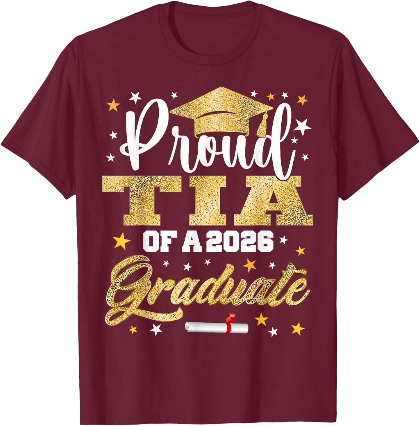 Proud Tia of 2026 Graduate Awesome Family College T-Shirt - T-Shirt | Maroon