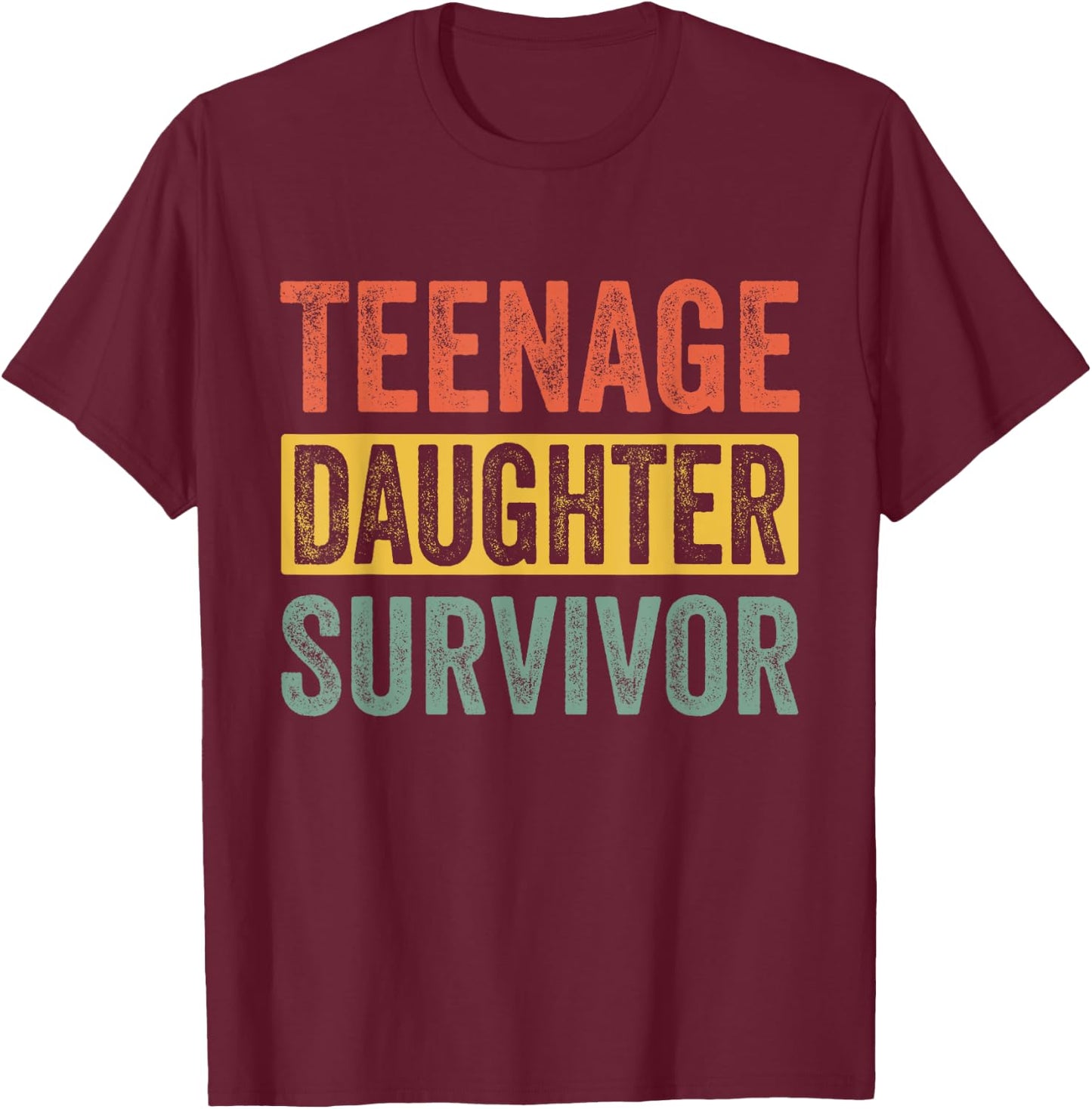 Teenage Daughter Survivor - Black, Small, , Short Sleeve, Cotton Polyester Blend, Funny Gift Parents of Teenage Daughters T-Shirt - T-Shirt | Maroon