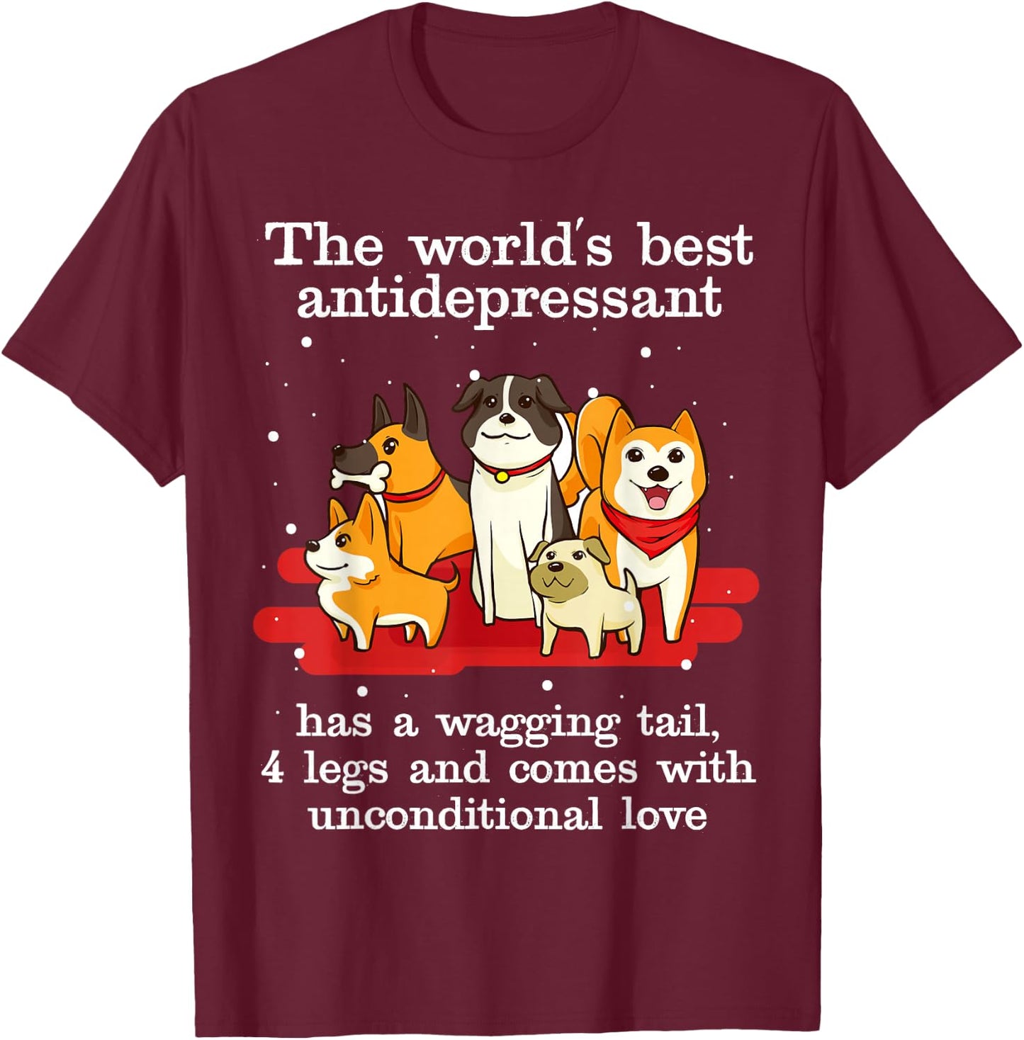Cute World's Best Antidepressant Dog Lovers Christmas Gift Men Women T-Shirt - T-Shirt | Maroon