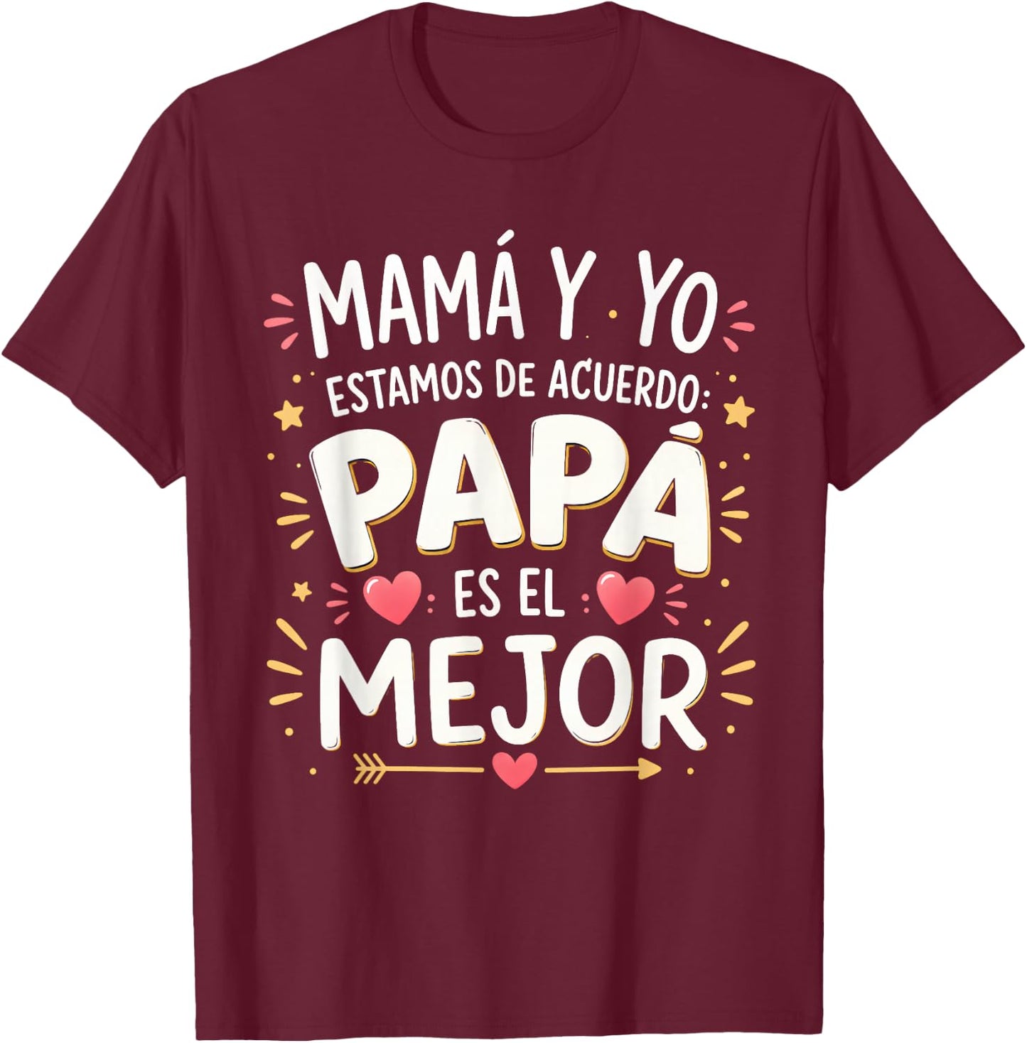 Mama Y Yo Estamos De Acuerdo Papa ES El Mejor T-Shirt - T-Shirt | Maroon